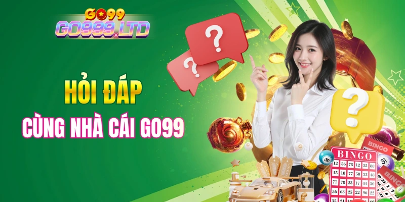 Hỏi đáp cùng nhà cái GO99 