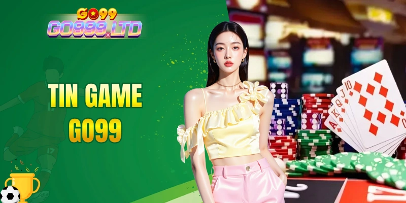 tin game GO99